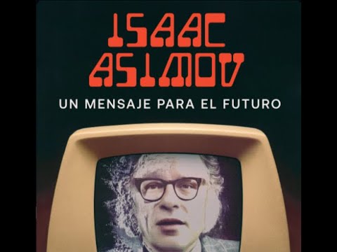 Isaac Asimov :: Un mensaje para el futuro. (Documental)