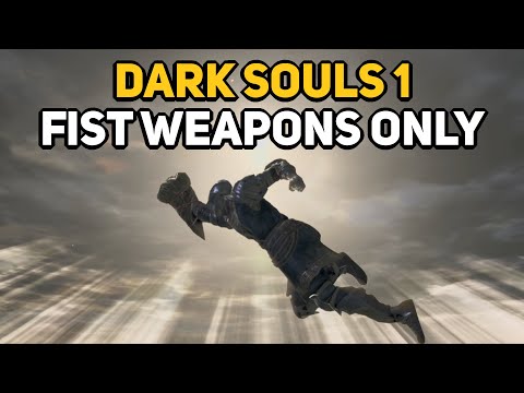 How to Beat DARK SOULS 1 With Only Fist Weapons