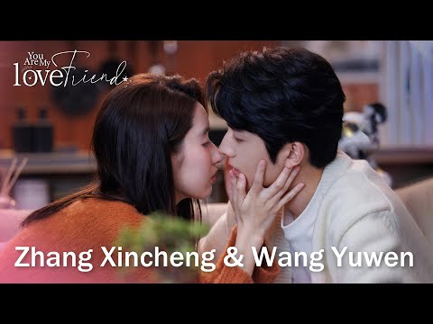 Zhang Xincheng & Wang Yuwen [New Edition] Crush for years, friend to lover | You Are My Lover Friend