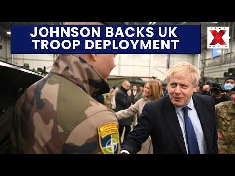 Johnson Calls For British Ground Presence Supporting Ukraine Sovereignty | NewsX World
