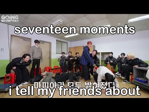 seventeen moments i tell my friends about