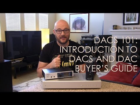 DACs 101: Introduction to DACs and DAC Buyer's Guide.