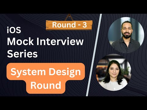 iOS Developer Mock Interview | System Design Round (Round-3)