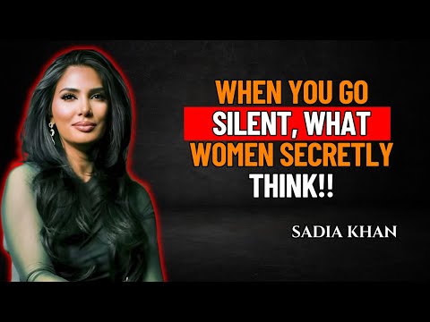 When You Go Silent, What Women Secretly Think 💥💯 | Sadia Khan |