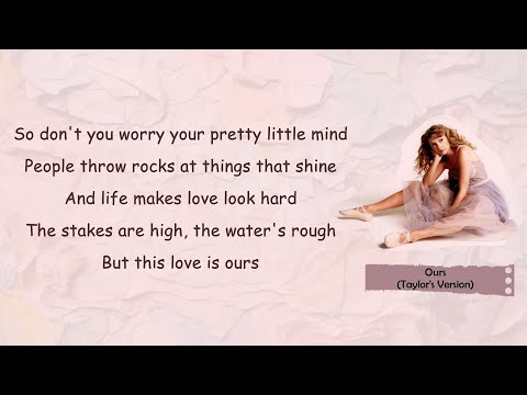 Taylor Swift - Ours (Taylor’s Version) (Lyric Video)