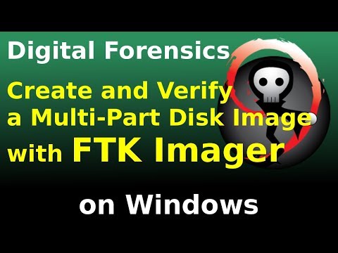 FTK Imager - Create and verify a multi-part disk image
