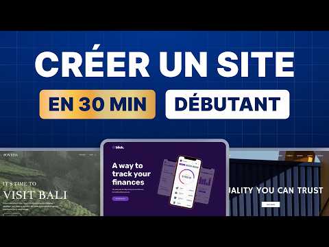 Comment créer un site web FACILEMENT en 30 minutes - Tutoriel Débutant 2025