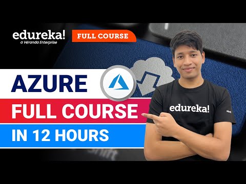 Azure Full Course - 12 Hours | Learn Microsoft Azure | Azure Tutorial For Beginners [2024] | Edureka