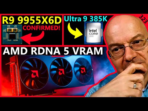 R9 9955X6D Leak, Intel Core Ultra 9 385K, RDNA 5 VRAM, AMD Zen 6 | Leo, KitGuru | Broken Silicon 323