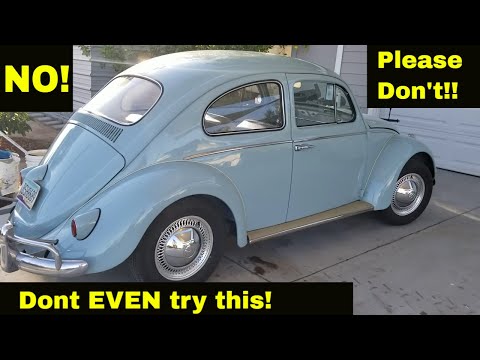 Things NOT!!  to do to your Volkswagen VW bug or bus