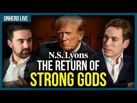N.S. Lyons: The return of strong gods