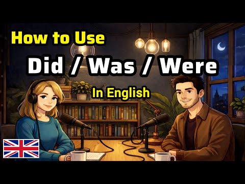 How to Use Did, Was & Were in Real English Conversations