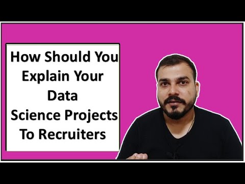 How Should You Explain Your Data Science Projects To Recruiters?- Must Watch For Everyone