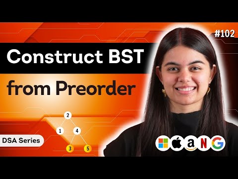 Construct BST from Preorder | DSA Series : L.102
