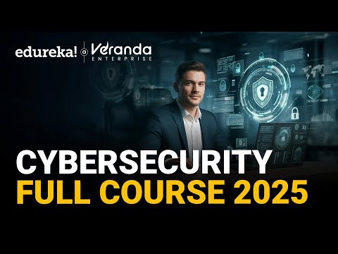 Cybersecurity Full Course 2025  | Cyber Security Tutorial for Beginners | Cybersecurity | Edureka