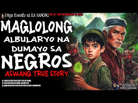 MAGLOLONG ALBULARYO NA DUMAYO SA NEGROS | Kwentong Aswang | True Story