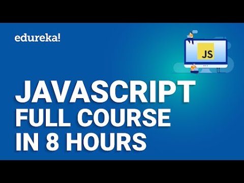 JavaScript Full Course [8 hours] | JavaScript Tutorial For Beginners | JavaScript Training | Edureka