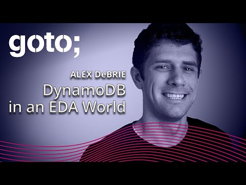 DynamoDB in an EDA World • Alex DeBrie • GOTO 2024