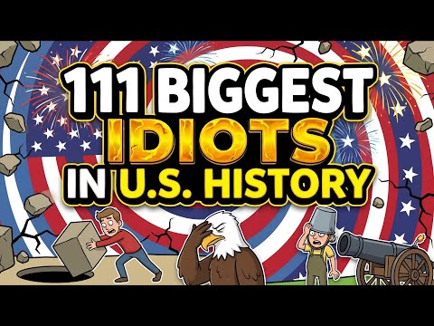 111 Dumbest & Biggest Idiots in U.S. History