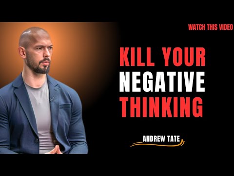 KILL YOUR NEGATIVE THINKING | Andrew Tate