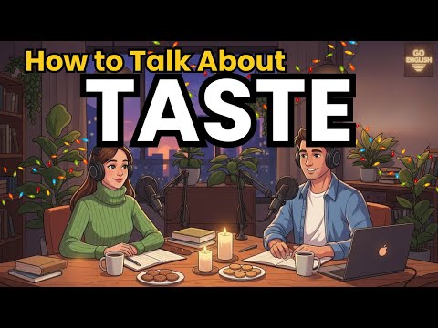 How To Talk About Taste in English | English Podcast for Speaking Fluency