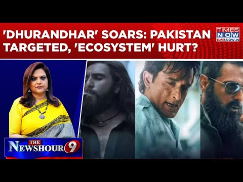'Dhurandhar' Soars: 'Lobby' Sulks Epic Meltdown; Pakistan Targeted, 'Ecosystem' Hurt? | Newshour