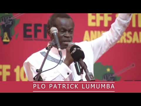 This Speech Changed Everything: PLO PATRICK LUMUMBA GREATEST SPEECH at EFF 10th Anniversary