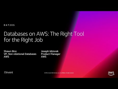 AWS re:Invent 2018: [REPEAT 1] Databases on AWS: The Right Tool for the Right Job (DAT205-R1)