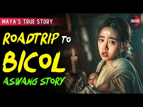 ROADTRIP TO BICOL | KWENTONG ASWANG | TRUE STORY
