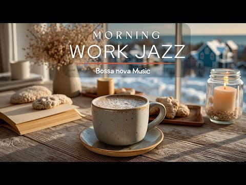 Soft Morning Cafe Jazz ☕ Smooth Bossa Nova for Work, Study Focus, Deep Productivity and Cozy Vibes