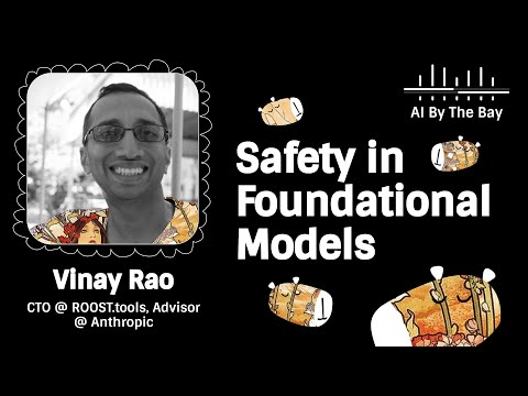 Safety in Foundational Models | Vinay Rao, AI By the Bay 2025