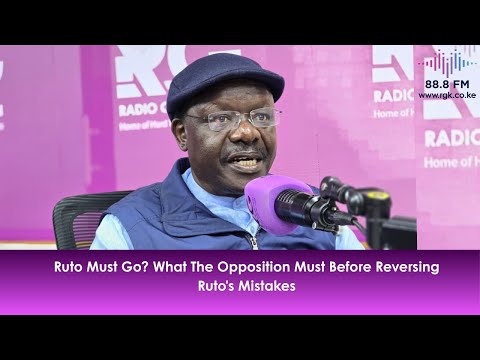 MUKHISA KITUYI: Ruto Must Go? What The Opposition Must Before Reversing Ruto's Mistakes
