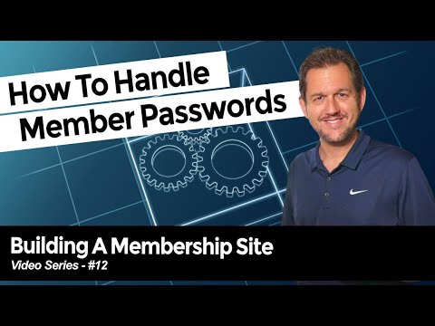 How Best To Handle Member Passwords On Your Membership Site (Best Practices!)