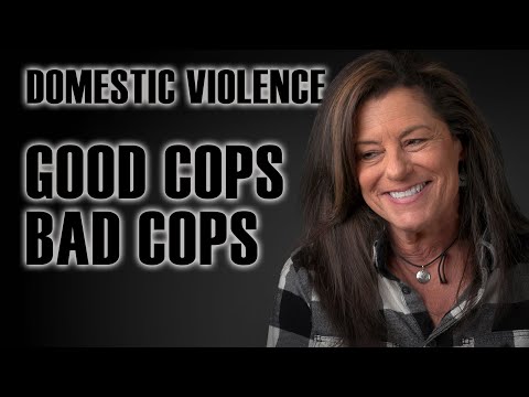 DOMESTIC VIOLENCE - Good Cops Bad Cops