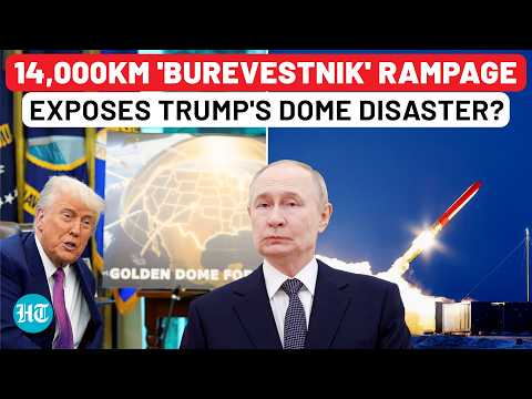 Putin's Unique ‘14,000km In 15 Hours' Burevestnik Shatters Trump's 'Golden Dome' Hype? Big Details