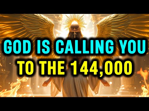 Chosen Ones: God Is Calling You to Join the 144,000 Final Gathering ✨🙌
