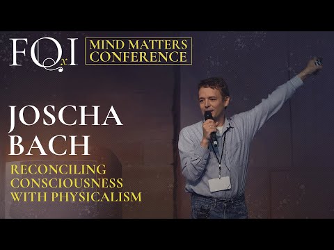 Joscha Bach - Reconciling consciousness with physicalism