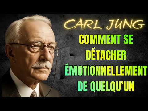 Comment Se Détacher Émotionnellement De Quelqu’Un | Carl Jung