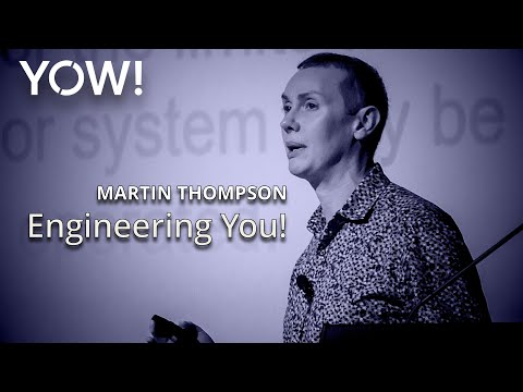 Engineering You! • Martin Thompson • YOW! 2016