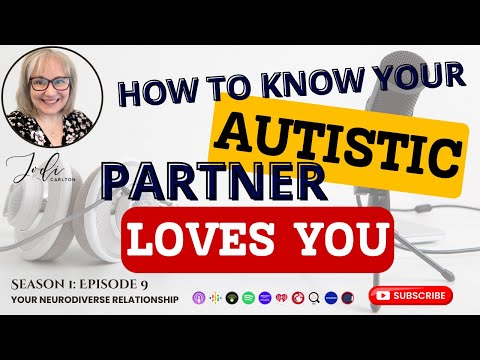 S1 - E9: How to Know Your Autistic Partner Loves You