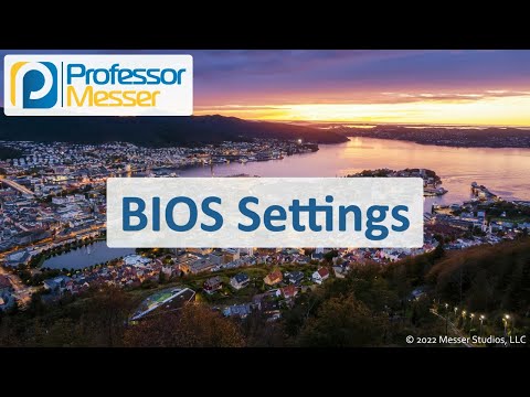 BIOS Settings - CompTIA A+ 220-1101 - 3.4