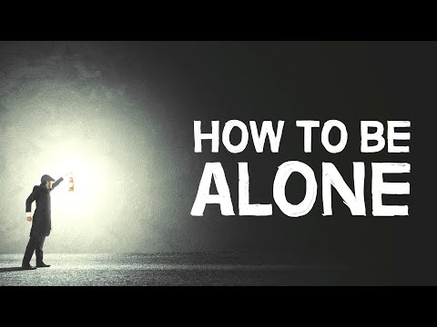 How To Be Alone | 4 Healthy Ways