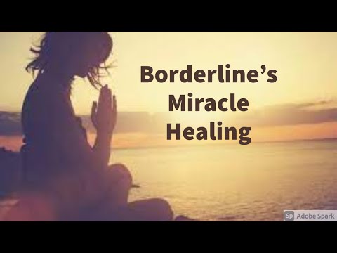Borderline's Miracle Healing