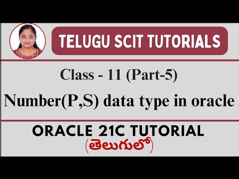 Oracle 21C|| Class-11|| Part-5:Number (P, S) Data Type in Oracle|| Data Types|| Telugu Scit Tutorial