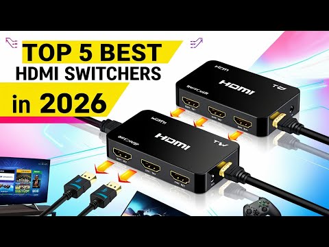 Top 5 Best HDMI Switchers in 2026 – Ultimate Review & Buyer's Guide