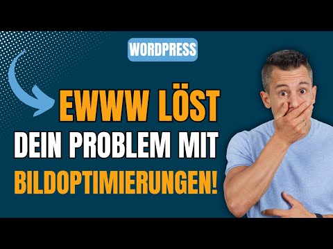 WordPress Bilder-Optimierung auf Autopilot – Dank EWWW 🇩🇪