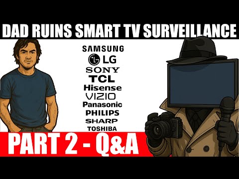 Part 2 - FAQ - Stop your TV from SPYING ON YOU!