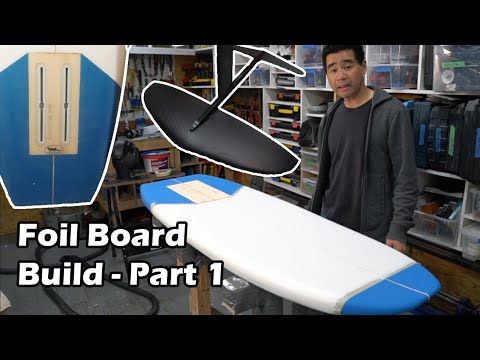 Building a Prone Surf Foilboard from Scratch - Part 1 of 2