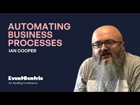 Ian Cooper - Automating Business Processes - EventCentric 2025