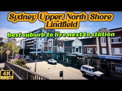 4K Lindfield: Sydney Upper North Shore best suburb to live next to the  station /林德菲爾德：雪梨上北最適合居家